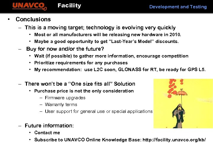 Facility Development and Testing • Conclusions – This is a moving target; technology is