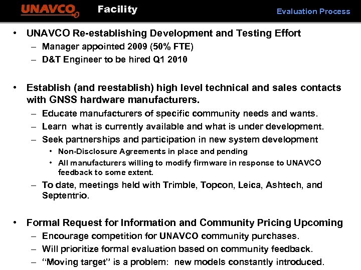 Facility Evaluation Process • UNAVCO Re-establishing Development and Testing Effort – Manager appointed 2009