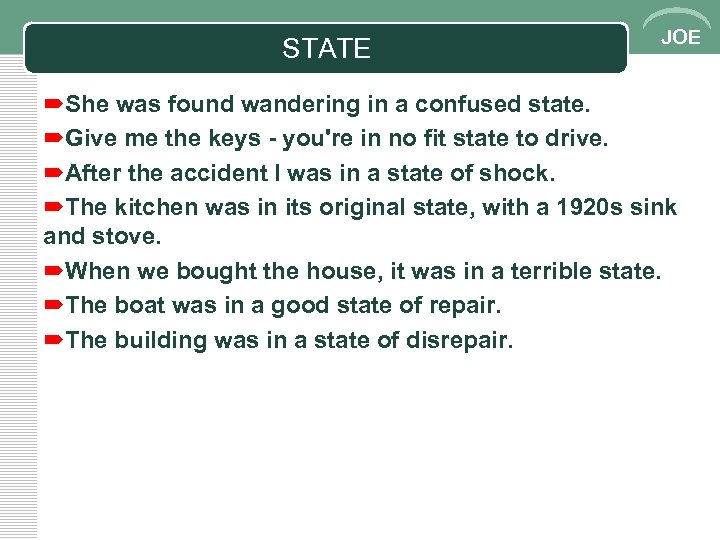 STATE JOE ´She was found wandering in a confused state. ´Give me the keys