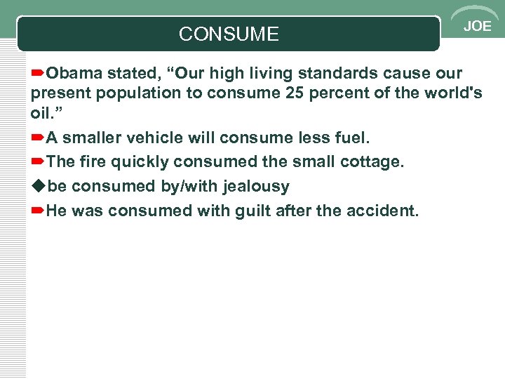 CONSUME JOE ´Obama stated, “Our high living standards cause our present population to consume