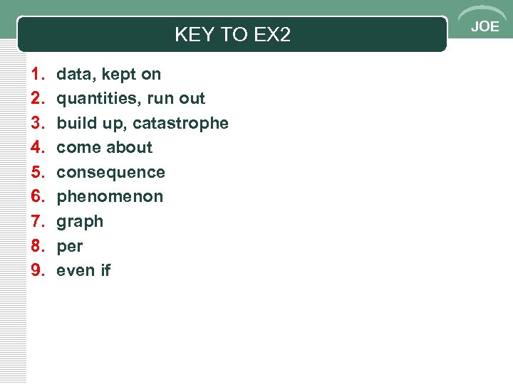 KEY TO EX 2 1. 2. 3. 4. 5. 6. 7. 8. 9. data,