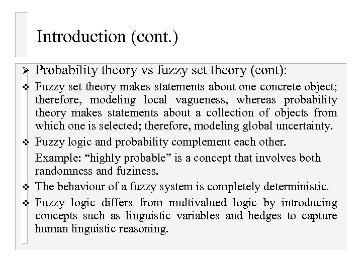 Introduction (cont. ) Ø Probability theory vs fuzzy set theory (cont): v Fuzzy set