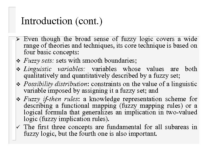 Introduction (cont. ) Ø v v ü Even though the broad sense of fuzzy