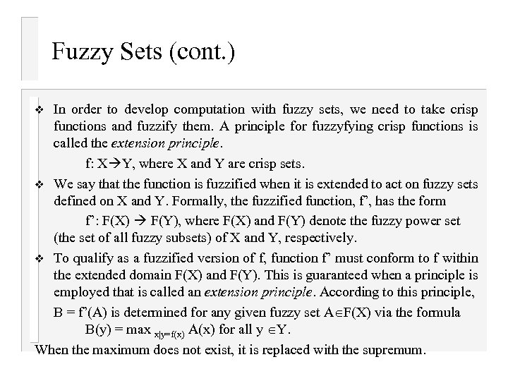 Fuzzy Sets (cont. ) In order to develop computation with fuzzy sets, we need