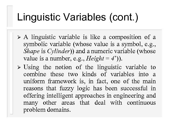 Linguistic Variables (cont. ) Ø Ø A linguistic variable is like a composition of