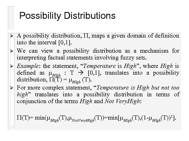 Possibility Distributions Ø Ø A possibility distribution, , maps a given domain of definition