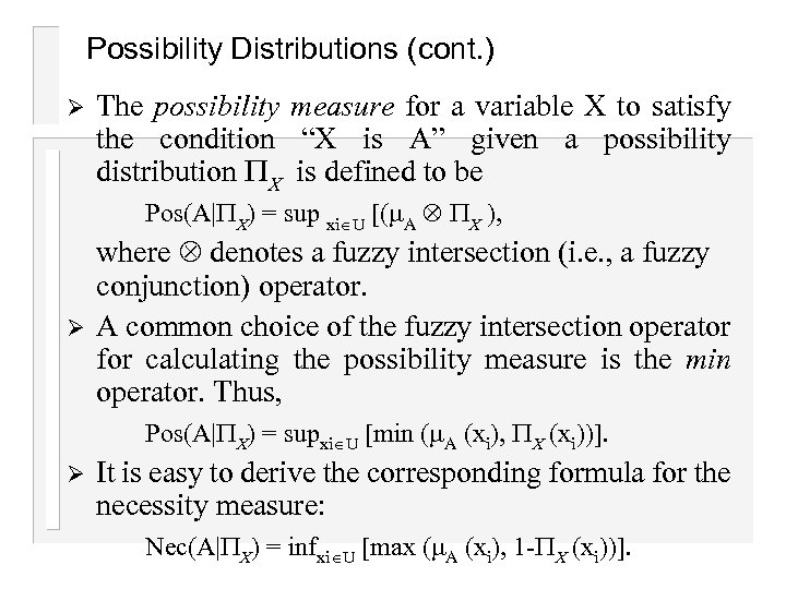 Possibility Distributions (cont. ) Ø The possibility measure for a variable X to satisfy