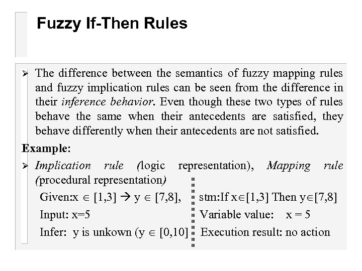 Fuzzy If-Then Rules The difference between the semantics of fuzzy mapping rules and fuzzy