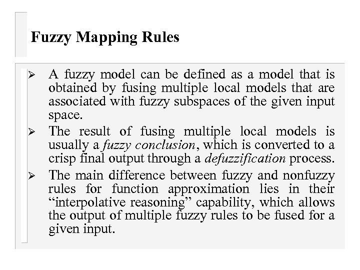 Fuzzy Mapping Rules Ø Ø Ø A fuzzy model can be defined as a