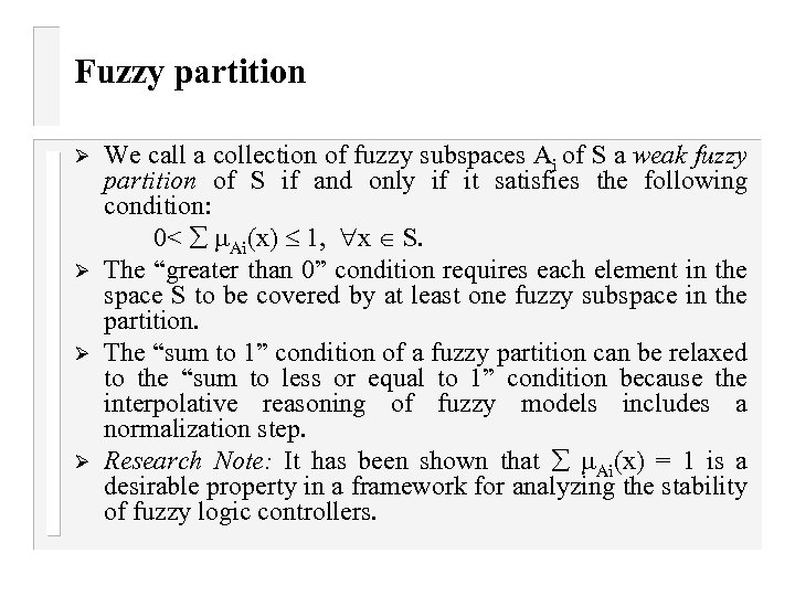 Fuzzy partition Ø Ø We call a collection of fuzzy subspaces Ai of S