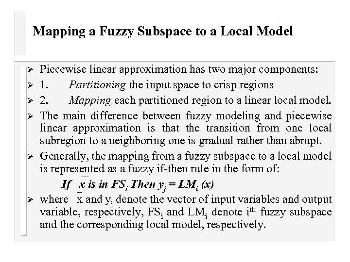 Mapping a Fuzzy Subspace to a Local Model Ø Ø Ø Piecewise linear approximation