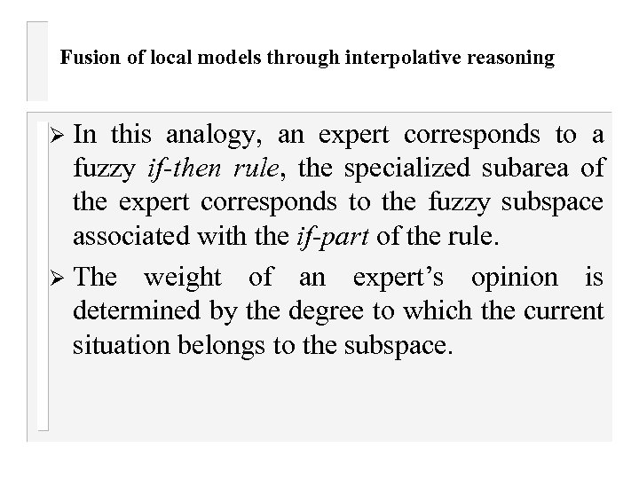 Fusion of local models through interpolative reasoning In this analogy, an expert corresponds to