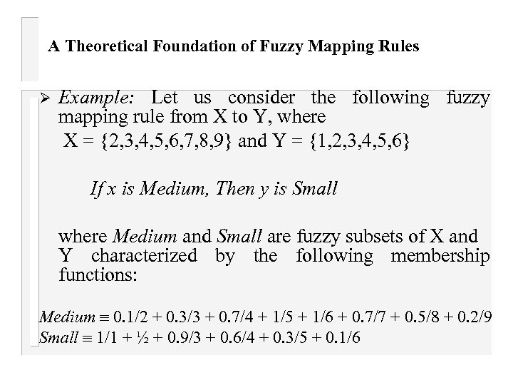 A Theoretical Foundation of Fuzzy Mapping Rules Ø Example: Let us consider the following