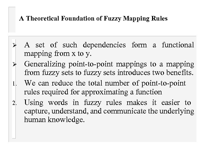 A Theoretical Foundation of Fuzzy Mapping Rules Ø Ø 1. 2. A set of