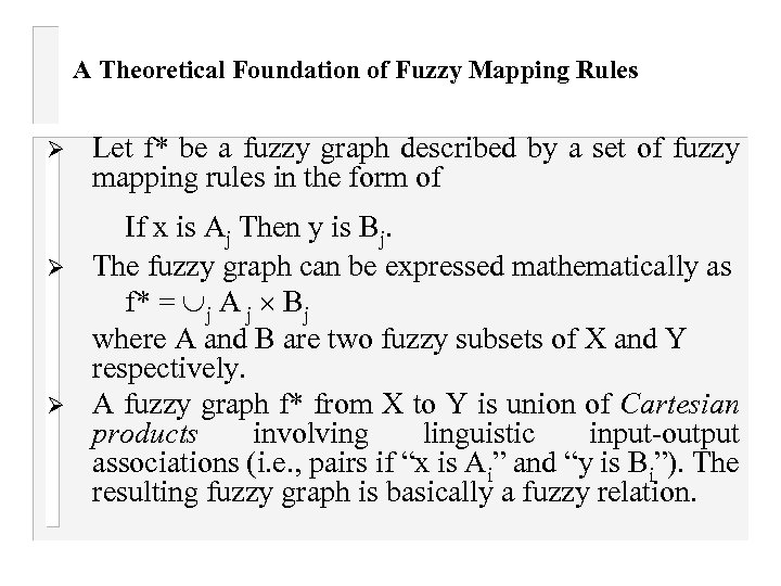 A Theoretical Foundation of Fuzzy Mapping Rules Ø Ø Ø Let f* be a