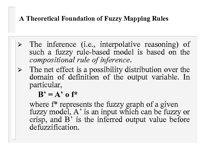 A Theoretical Foundation of Fuzzy Mapping Rules Ø Ø The inference (i. e. ,