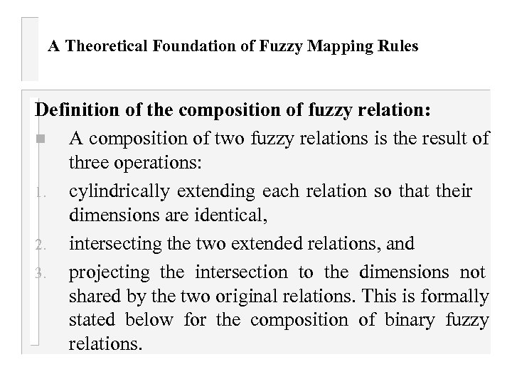 A Theoretical Foundation of Fuzzy Mapping Rules Definition of the composition of fuzzy relation: