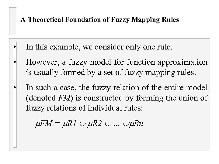 A Theoretical Foundation of Fuzzy Mapping Rules • In this example, we consider only