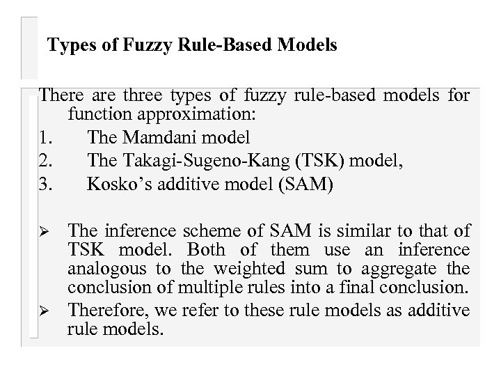 Types of Fuzzy Rule-Based Models There are three types of fuzzy rule-based models for