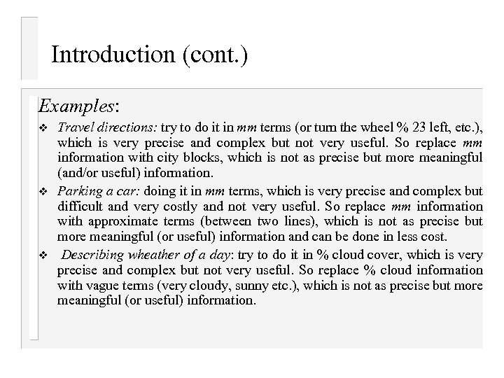 Introduction (cont. ) Examples: v v v Travel directions: try to do it in