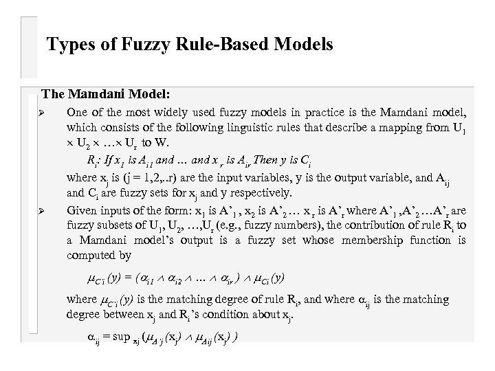 Types of Fuzzy Rule-Based Models The Mamdani Model: Ø Ø One of the most