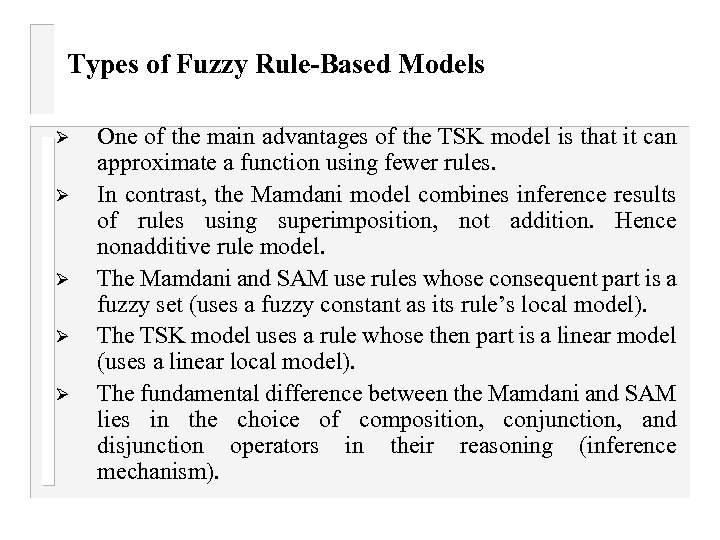 Types of Fuzzy Rule-Based Models Ø Ø Ø One of the main advantages of