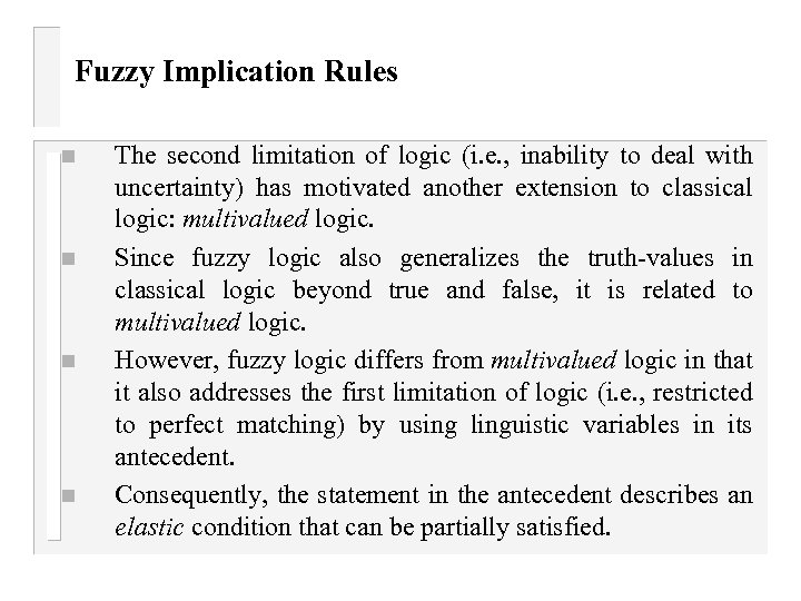 Fuzzy Implication Rules n n The second limitation of logic (i. e. , inability