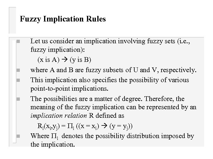 Fuzzy Implication Rules n n n Let us consider an implication involving fuzzy sets