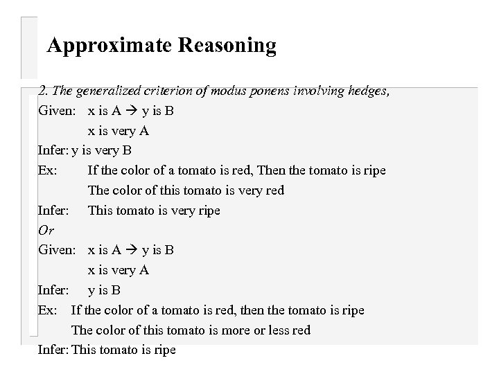 Approximate Reasoning 2. The generalized criterion of modus ponens involving hedges, Given: x is