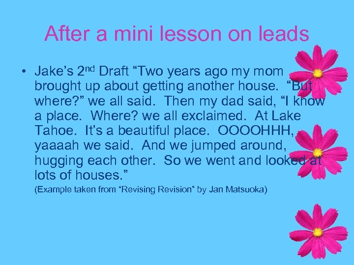 After a mini lesson on leads • Jake’s 2 nd Draft “Two years ago