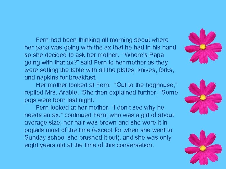 Fern had been thinking all morning about where her papa was going with the