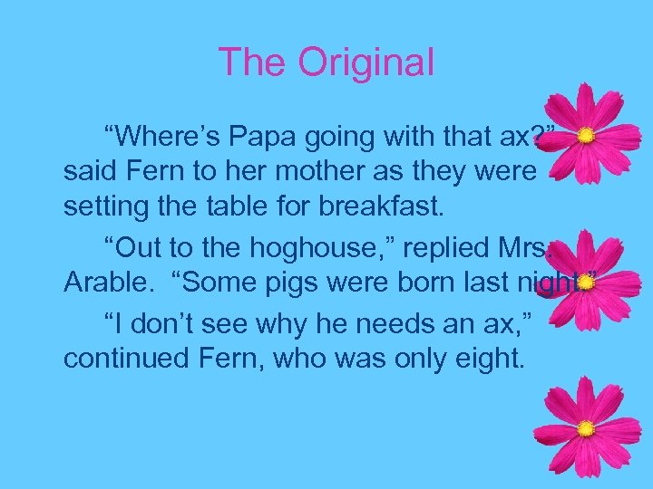 The Original “Where’s Papa going with that ax? ” said Fern to her mother