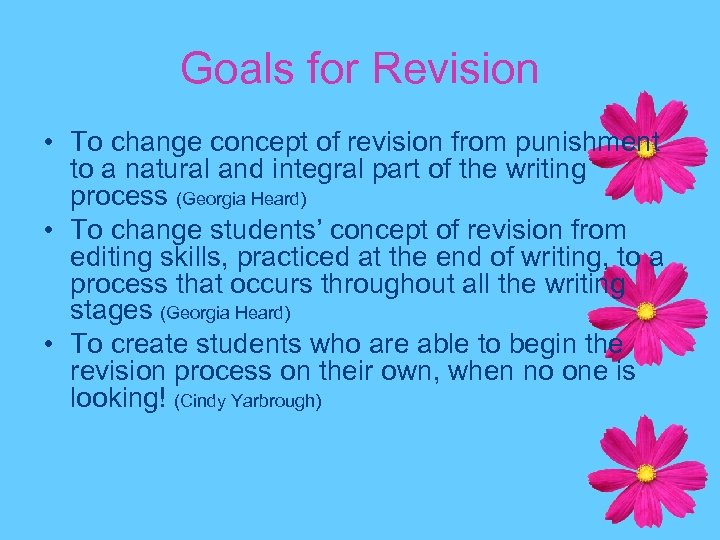Goals for Revision • To change concept of revision from punishment to a natural