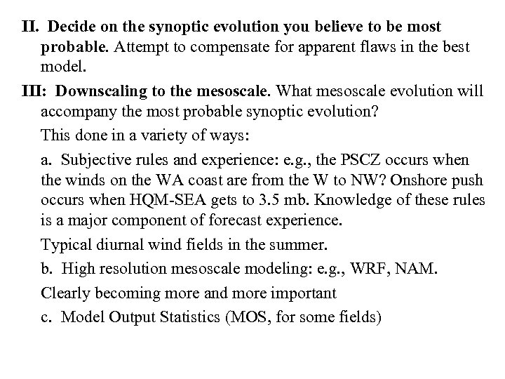 II. Decide on the synoptic evolution you believe to be most probable. Attempt to