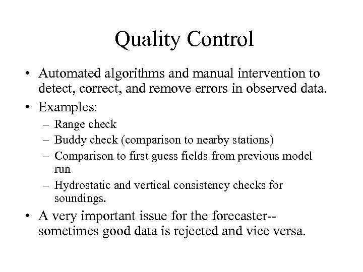 Quality Control • Automated algorithms and manual intervention to detect, correct, and remove errors