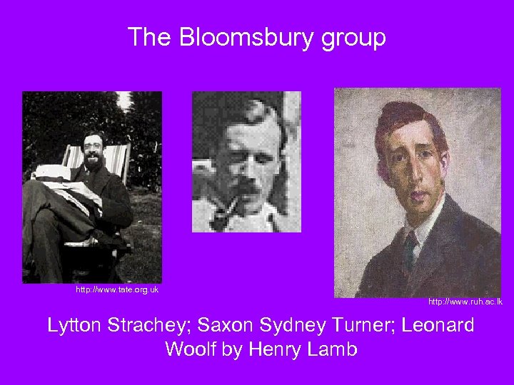 The Bloomsbury group http: //www. tate. org. uk http: //www. ruh. ac. lk Lytton