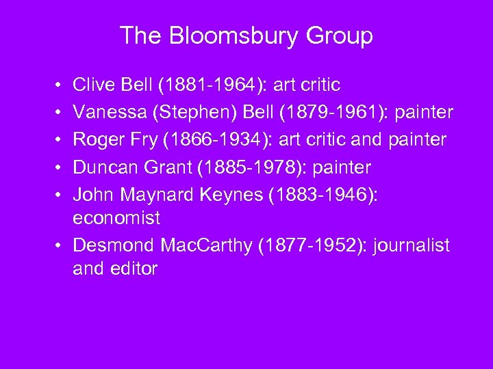 The Bloomsbury Group • • • Clive Bell (1881 -1964): art critic Vanessa (Stephen)