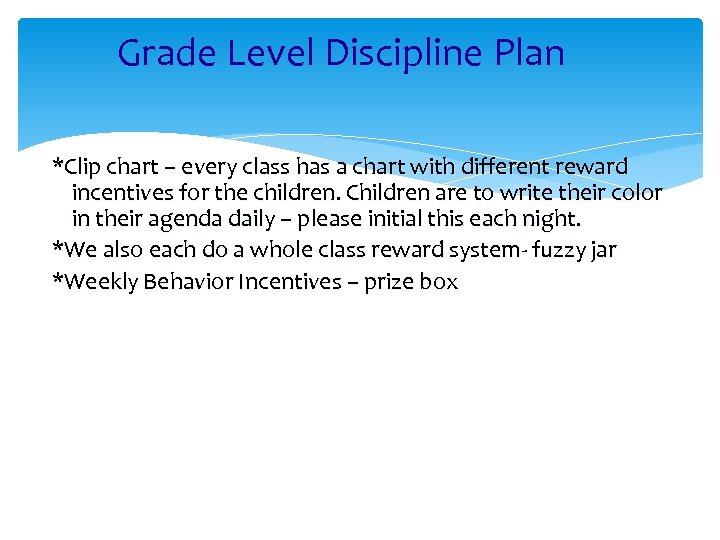 Grade Level Discipline Plan *Clip chart – every class has a chart with different