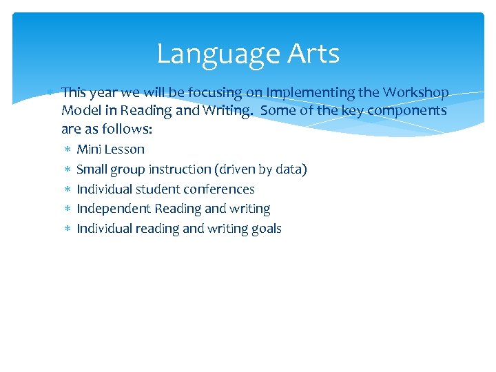 Language Arts This year we will be focusing on Implementing the Workshop Model in