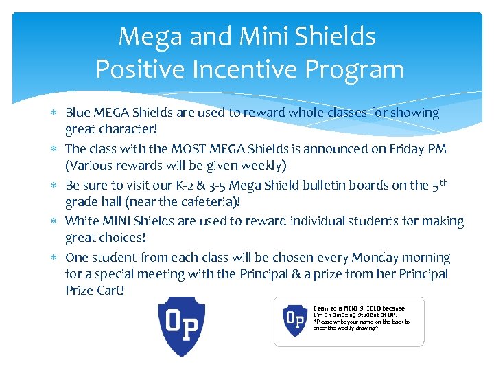 Mega and Mini Shields Positive Incentive Program Blue MEGA Shields are used to reward