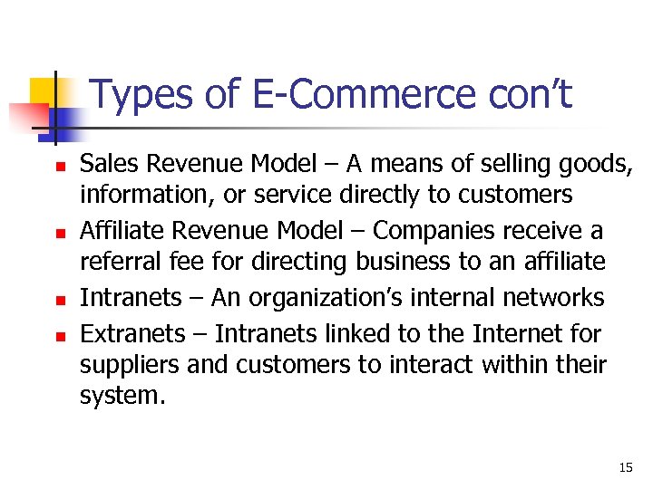 Types of E-Commerce con’t n n Sales Revenue Model – A means of selling