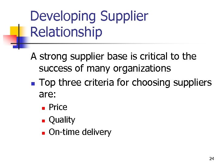 Developing Supplier Relationship A strong supplier base is critical to the success of many