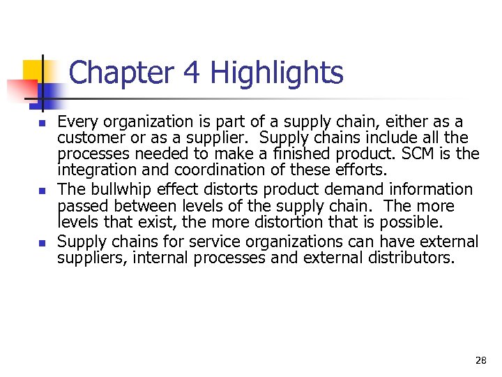 Chapter 4 Highlights n n n Every organization is part of a supply chain,