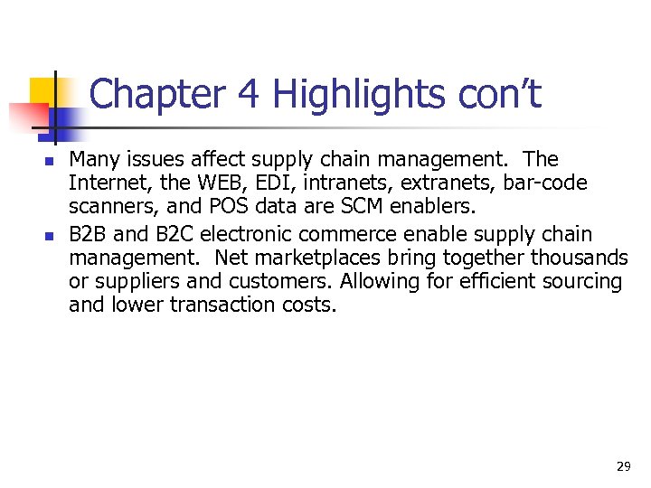 Chapter 4 Highlights con’t n n Many issues affect supply chain management. The Internet,