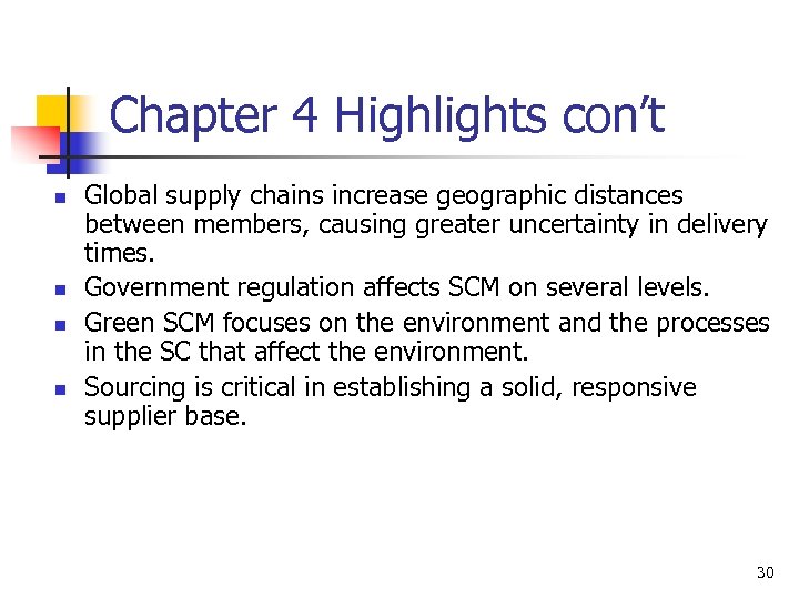 Chapter 4 Highlights con’t n n Global supply chains increase geographic distances between members,