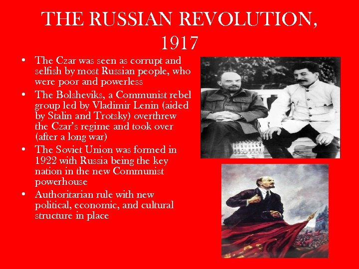 THE RUSSIAN REVOLUTION, 1917 • The Czar was seen as corrupt and selfish by
