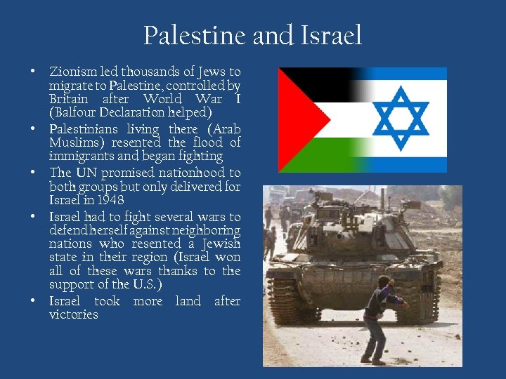 Palestine and Israel • Zionism led thousands of Jews to migrate to Palestine, controlled