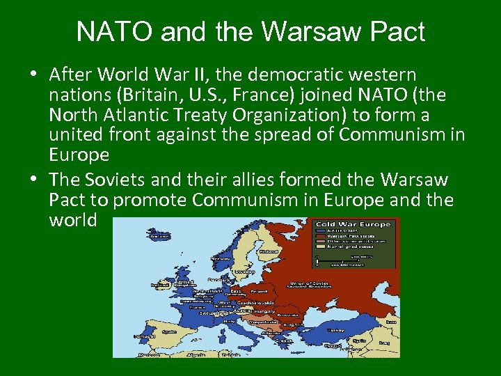 NATO and the Warsaw Pact • After World War II, the democratic western nations