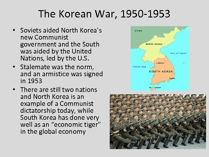The Korean War, 1950 -1953 • Soviets aided North Korea’s new Communist government and