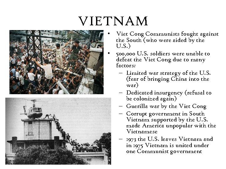 VIETNAM • Viet Cong Communists fought against the South (who were aided by the
